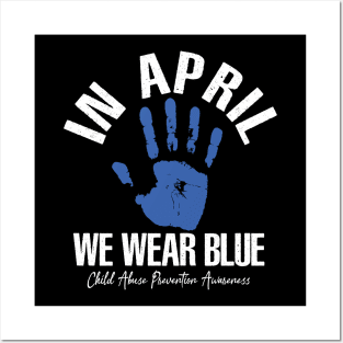 In April we wear blue for child abuse prevention awareness Posters and Art